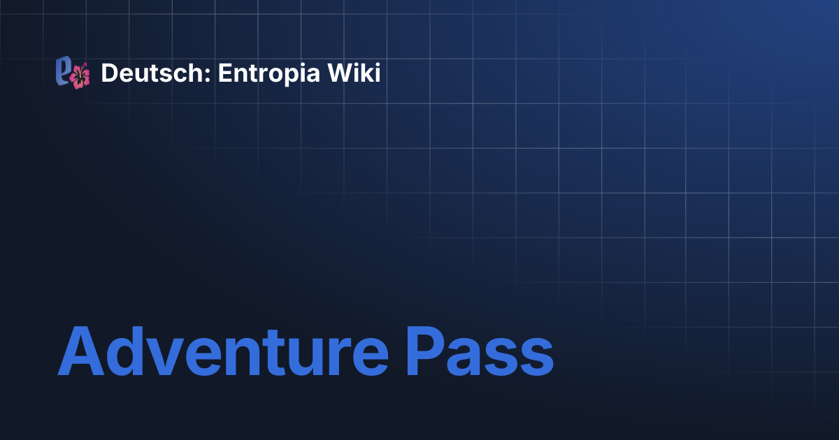 Adventure Pass | Deutsch: Entropia Wiki